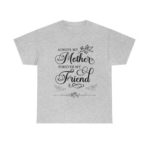 Always My Mother, Forever My Friend, Mother&#39;s Day, Friend, Best Friend