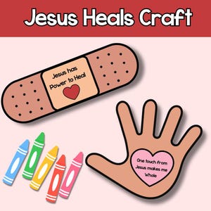 May include: A craft project with the text "Jesus Heals Craft". The image includes a bandage with the text "Jesus has Power to Heal" and a heart, a hand with a heart that says "One touch from Jesus makes me Whole", and five crayons.