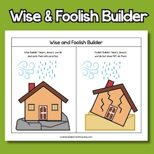 Può includere: Un'illustrazione colorata intitolata "Wise & Foolish Builder" raffigura due case. Una è stabile, l'altra sta crollando. Il testo spiega che il costruttore saggio agisce secondo le parole di Gesù, a differenza del costruttore stolto.