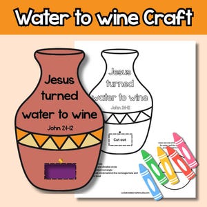 May include: A craft project with the text "Water to wine Craft." The image features a brown vase with the words "Jesus turned water to wine" and a cut-out section. A black and white outline of a vase is also present, along with crayons.