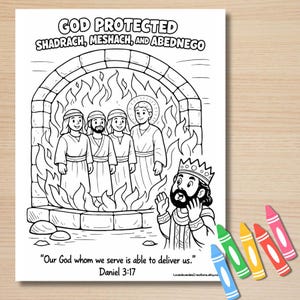 May include: Black and white coloring page featuring the text "GOD PROTECTED SHADRACH, MESHACH, AND ABEDNEGO." The image depicts four figures in a fiery furnace, with a king and the quote "Our God whom we serve is able to deliver us." Daniel 3:17.