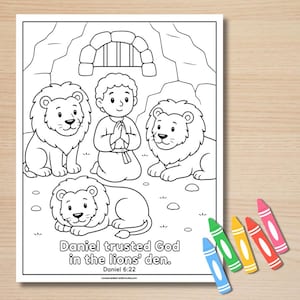 May include: A black and white coloring page featuring a cartoon illustration of a person kneeling with hands together among three lions inside a den. The text reads: Daniel trusted God in the lions' den. Daniel 6:22. Five colorful crayons lie nearby.