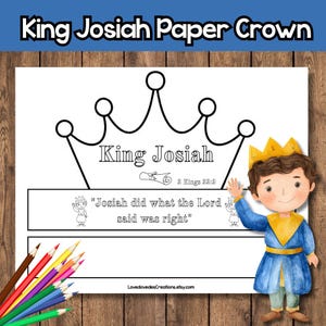 May include: A printable King Josiah paper crown with the text "King Josiah" and a Bible verse. The image includes a cartoon illustration of a boy in a king's outfit and a set of colored pencils.