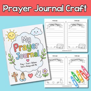 May include: A Prayer Journal Craft kit featuring a front cover with the text My Prayer Journal, Pray, Trust, Believe, God is Always with Me, and illustrations of a sun, cloud, cross, hands, heart, dove, and flower, plus two interior page templates.