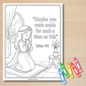 May include: A black and white coloring page featuring a person kneeling in prayer, wearing a crown and gown. The text reads, "Maybe you were made for such a time as this" and "Esther 4:14". Five colorful crayons are positioned near the bottom right corner.