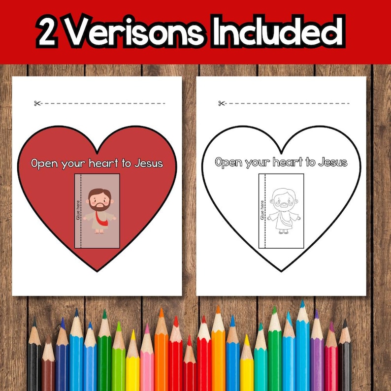 May include: Two versions of a craft project are shown. Each features a heart shape with the text "Open your heart to Jesus." One heart is red with a Jesus illustration, the other is a line drawing. The phrase "2 Versions Included" is at the top.
