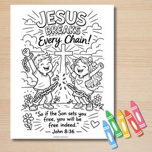 Może przedstawiać: Czarno-biała strona do kolorowania z tekstem "JESUS BREAKS Every Chain!" i wersetem biblijnym. Obraz przedstawia dwoje dzieci zrywających łańcuchy, z krzyżem w tle. Kredki w różnych kolorach są po prawej stronie.