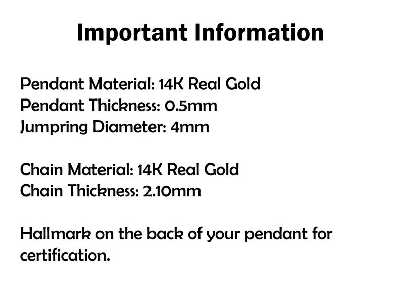 May include: Important information about a 14K real gold pendant and chain. The pendant is 0.5 mm thick and has a 4 mm jump ring. The chain is 2.10 mm thick. The pendant has a hallmark on the back for certification.