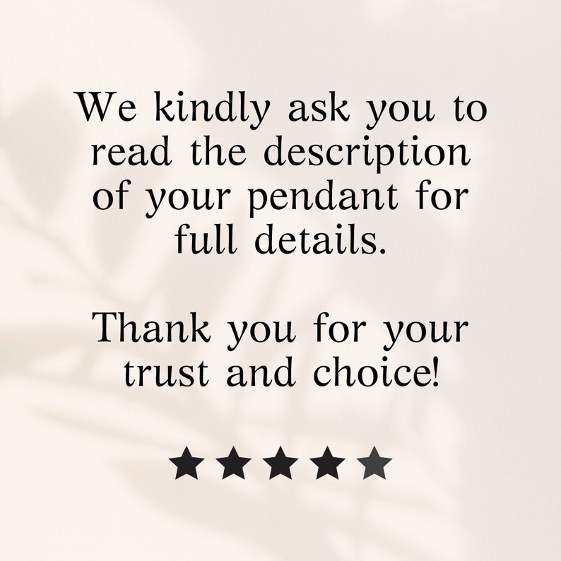 May include: A light-colored graphic with black text that reads: We kindly ask you to read the description of your pendant for full details. Thank you for your trust and choice! Below the text are five solid black stars arranged in a horizontal row.