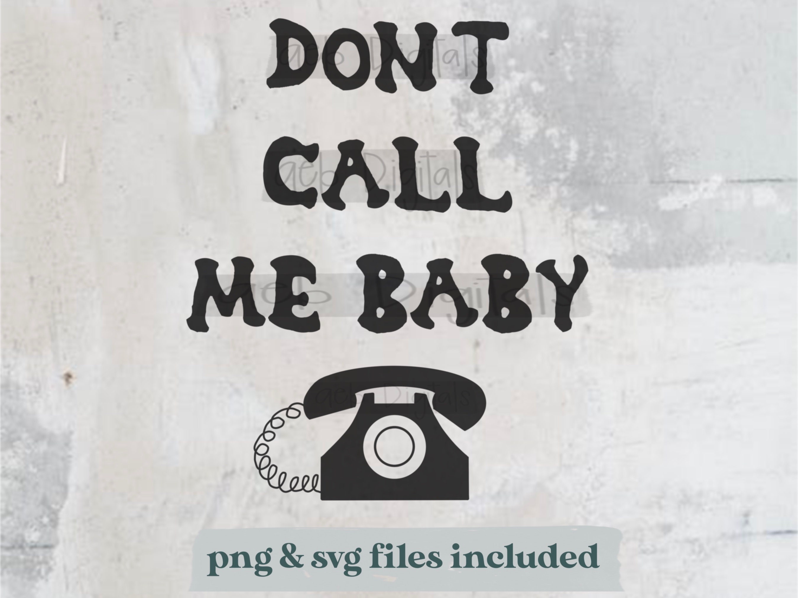 Don't Call Me Baby SVG PNG Digital Files Etsy New Zealand