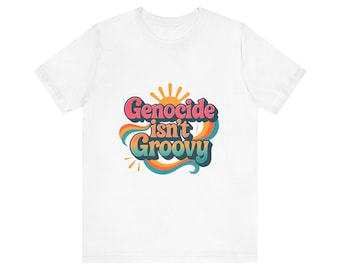 Genocide ist nicht Groovy Unisex Jersey Tee
