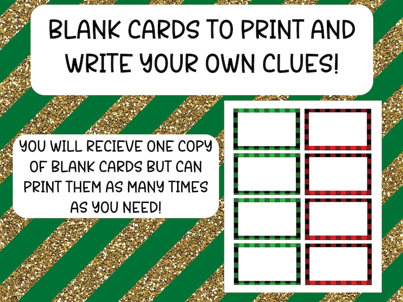 May include: Printable blank cards with a red and green plaid border. The text on the card reads "BLANK CARDS TO PRINT AND WRITE YOUR OWN CLUES!" and "YOU WILL RECIEVE ONE COPY OF BLANK CARDS BUT CAN PRINT THEM AS MANY TIMES AS YOU NEED!"