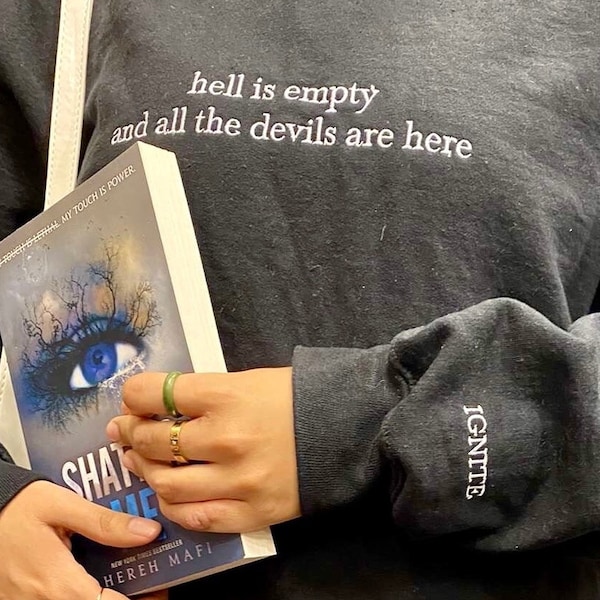 Shatter Me Embroidered Sweatshirt | hell is empty and all the devils are here (w/ Ignite) | Aaron Warner
