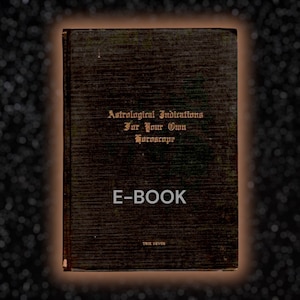 Puede incluir: Un libro vintage marrón con letras doradas en la portada. El título es "Astrological Indications For Your Own Horoscope". El libro está etiquetado como "E-BOOK" y "THE DEVOS".