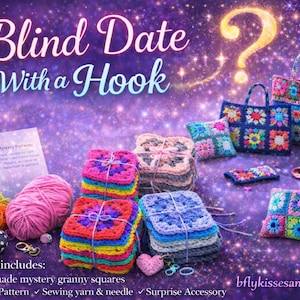 May include: An image promoting a crochet kit with the text "Blind Date With a Hook." The kit includes pre-made granny squares, yarn, a mystery pattern, and a surprise accessory. Crochet bags, pillows, and other items are displayed, showcasing the kit's potential.
