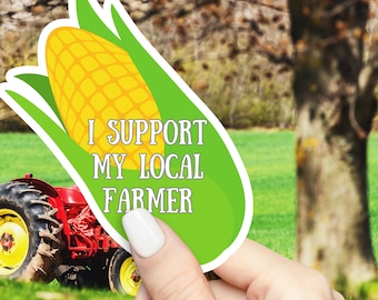 I Support My Local Farmer Corn Sticker - Celebrate Local Agriculture and Fresh Produce, Waterproof Vinyl