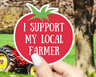 Support your local farmer sticker, Tomato Sticker - Celebrate Fresh and Local Produce, Waterproof Vinyl