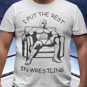 I Put the Rest in Wrestling - Lustiges Wrestling Shirt, Unisex, Geschenk zum Geburtstag/Weihnachten für WWE, AEW und Indie Pro Wrestling Fans