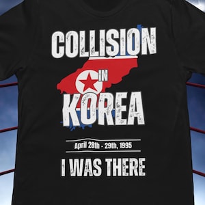 Collision in Korea - Funny Wrestling Shirt, unisex, WCW shirt, gift for WWE, AEW and Indie pro wrestling fan