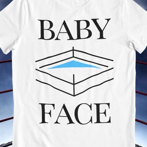 Baby Face - Funny Wrestling Shirt, unisex, nostalgic wrestling ring, cool design, gift for WWE, AEW and Indie pro wrestling fans