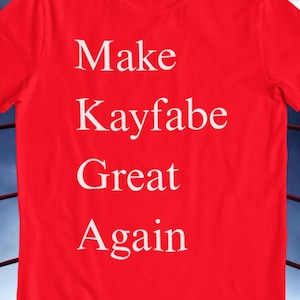 Make Kayfabe Great Again - Funny Wrestling Shirt, Unisex, Birthday/Christmas Gift for WWE, AEW and Indie pro wrestling fans