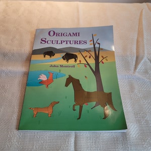 Origami Sculptures Book - Second Edition by John Montroll  Vintage 1991  Paperbound