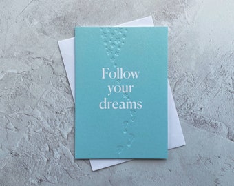 Follow Your Dreams Positive Good Luck Greeting Card