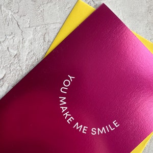 You Make Me Smile Foiled Grußkarte (Freund, denk an Dich)