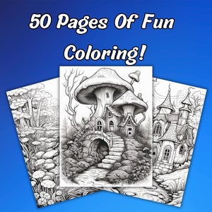 May include: Three black and white coloring pages featuring whimsical illustrations of a mushroom house, a forest scene, and a castle. The pages are part of a set of 50 pages of fun coloring.