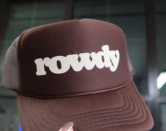 Custom ROWDY Trucker Hat, Printed Party Hat, Funny Gift