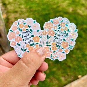 Bloom Wild Burn Bright Aufkleber, Vinyl, holografischer Aufkleber, inspirierende Affirmationen, persönliches Wachstum, Optimismus, Freundlichkeit