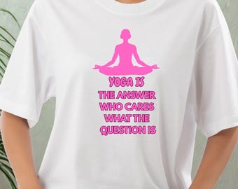 Funny Yoga Quote T-Shirt | Cotton Yoga Lover Tee
