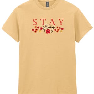 Stay Strong T-Shirt Floral Motivational Shirt Inspirational T-Shirt