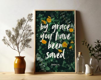 Efesini 2:8 Wall Art / Per grazia sei stato salvato / Scritture cristiane stampabili