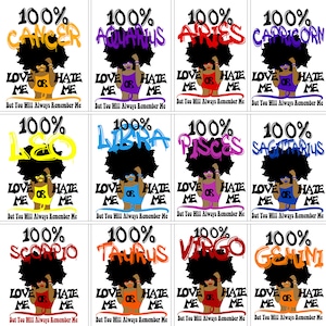 100% Zodiac Bundle Love Me or Hate Me But You Will Always Remember Me PNG Only