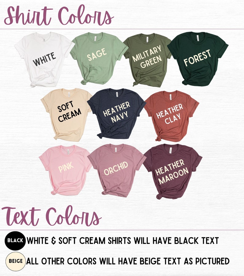 May include: A chart showing different t-shirt colors with text indicating the color of the shirt and the color of the text that will be printed on the shirt. The text states that white and soft cream shirts will have black text and all other colors will have beige text.