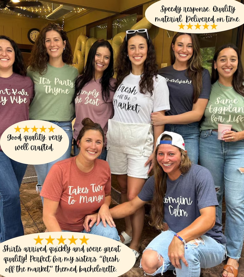 May include: A group of women wearing matching t-shirts with various food-themed phrases. The shirts are a light heather grey color with white text. The phrases on the shirts include "It's Party Thyme", "Simply the Best", "Fresh off the Market", "Same Eggplant for Life", "Takes Two to Mango", and "Remain Calm".