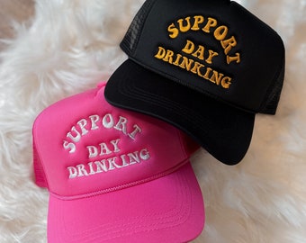 Support Day Drinking Trucker Hat, Trendy Trucker Hat, Drinking Hat