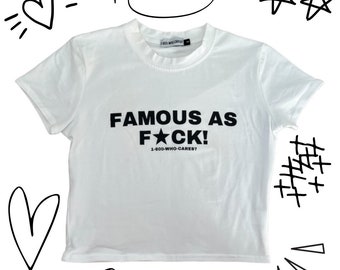 Y2K 2000s Famous As F*ck Slogan Tee T-shirt Baby Tee Crop Top