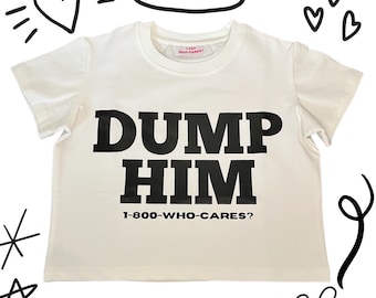 Y2K 2000s Dump Him Slogan Tee T-shirt Baby Tee Crop Top