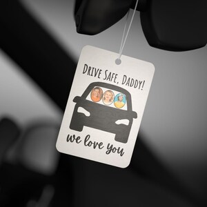 Custom Car Air Freshener for Dad I Personalized Drive Safe Daddy Gift I Fathers Day Gift for Car I New Car Pine or Black Ice Scent image 6