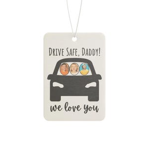 Custom Car Air Freshener for Dad I Personalized Drive Safe Daddy Gift I Fathers Day Gift for Car I New Car Pine or Black Ice Scent image 3