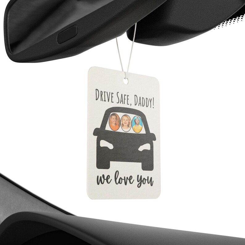 Custom Car Air Freshener for Dad I Personalized Drive Safe Daddy Gift I Fathers Day Gift for Car I New Car Pine or Black Ice Scent image 4