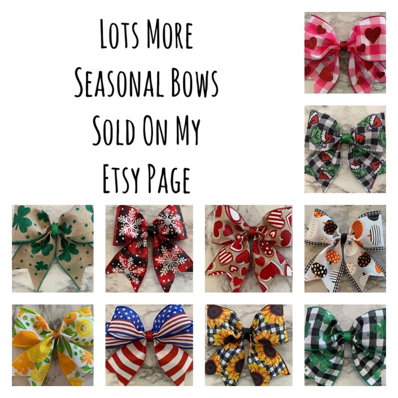 May include: A collage of 10 handmade bows in various seasonal patterns. The bows are made with different fabrics and colors, including red, green, white, black, yellow, and blue. The bows are arranged in a grid pattern. The text "Lots More Seasonal Bows Sold On My Etsy Page" is displayed above the bows.