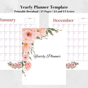 May include: A printable yearly planner template with floral accents. The design includes calendar pages for January and December, with space for the year. The title "Yearly Planner" is displayed with floral embellishments. The text "Printable Download | 25 Pages | A4 and US Letter" is also visible.