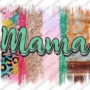 Mama Png, Glitter, Brushstrokes Png, Mama Design, Watercolor, Western, Mama, Brushstrokes Mama, Sublimation Design, Digital Download