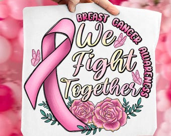 Breast Cancer Awareness PNG, Pink Ribbon Sublimation Design, Fight Together (Digital Download)