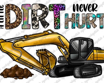 A Little Dirt Never Hurt Png, Western, Bulldozer Png, Constructions Png, Leopard, Bulldozer Clipart, Sublimation Designs, Digital Download