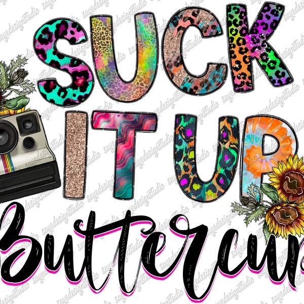 Suck It Up Buttercup Png, Western, Country, Sunflower, Camera Png, Vintage Sublimation Designs Downloads,Digital Download,Sublimation Design