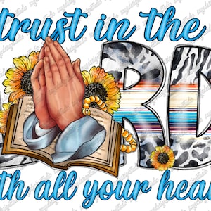 Trust in the lord with all your heart png sublimation design download, Christian png design, Christian png, sublimate designs download